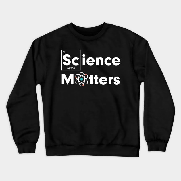 Science Matters Crewneck Sweatshirt by mamita